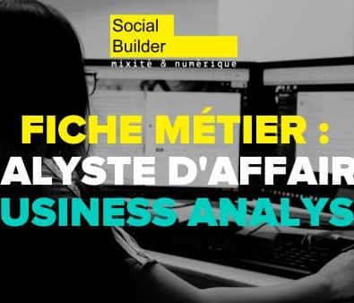 Découvrez le métier d'Analyste d'affaires (Business Analyst)