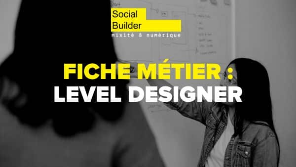 Fiche métier : Level Designer