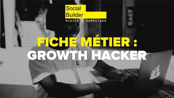 Fiche métier : Growth Hacker